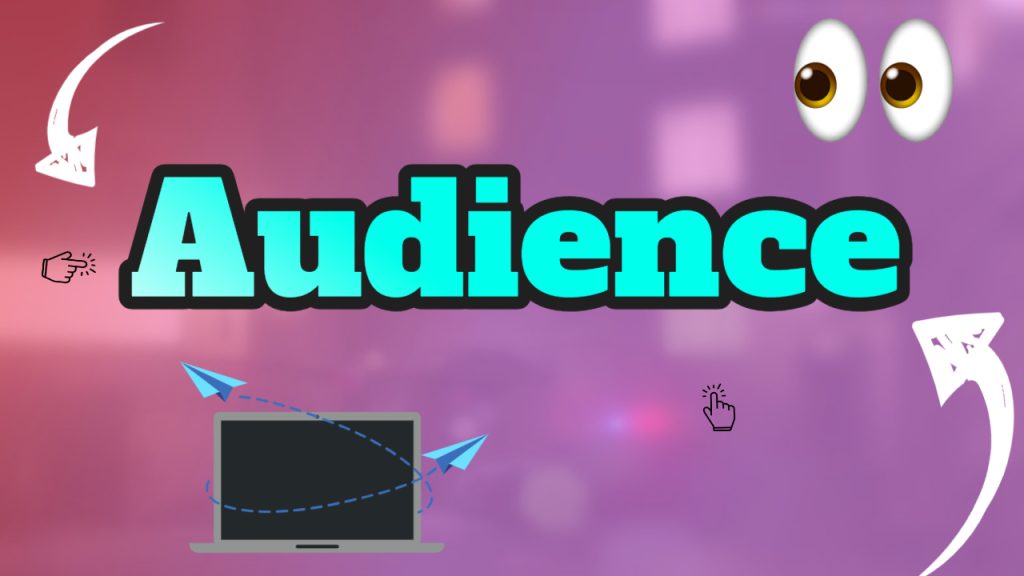 Understanding Your Audience