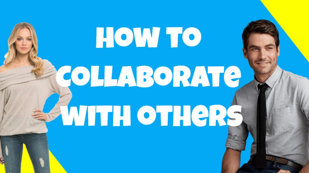 how to collaborate with others