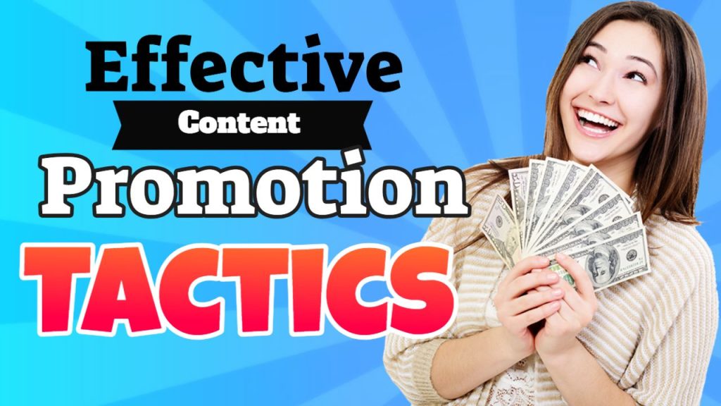 Effective content Promotion Tactics for Digital Media Marketing: