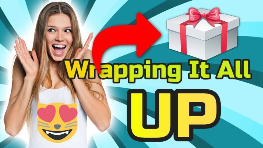 Wrapping It All Up