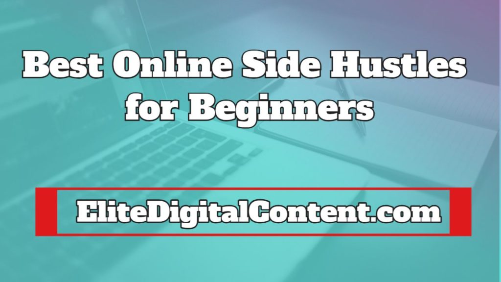 Best Online Side Hustles for Beginners