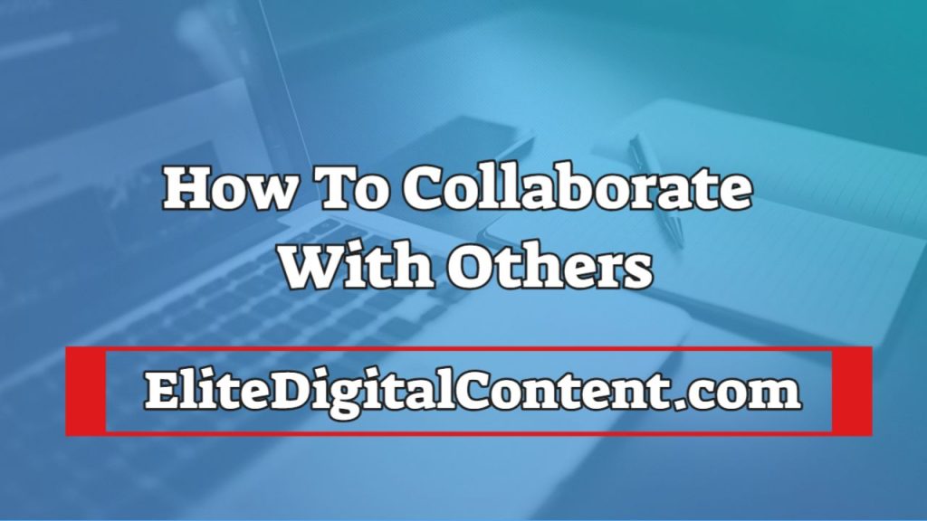 How to Collaborate with Others
