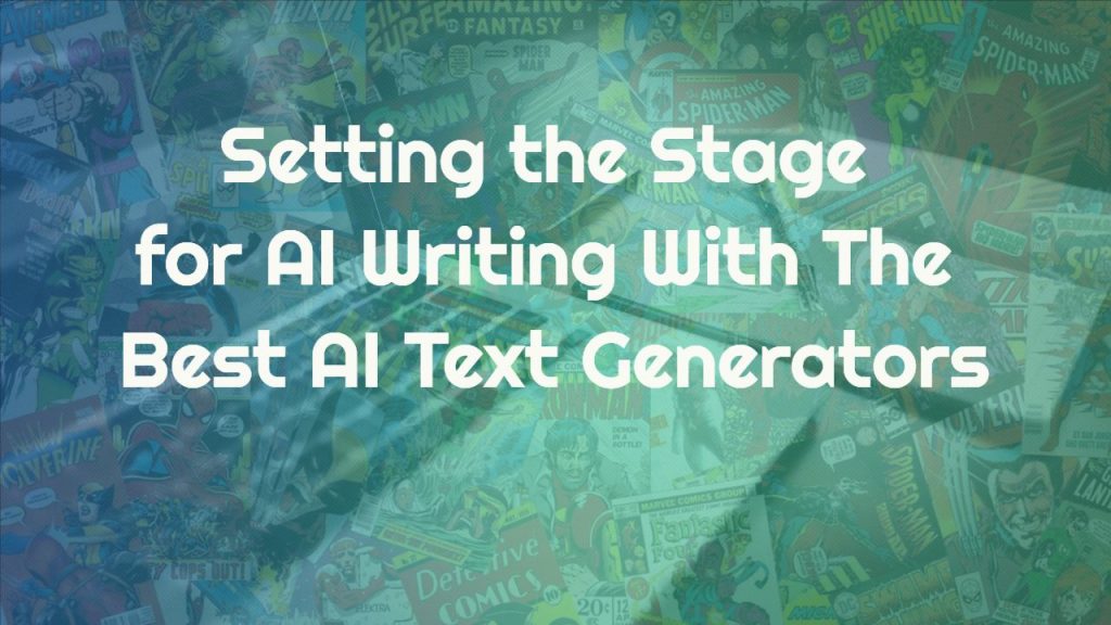 Setting the Stage for AI Writing With The Best AI Text Generators