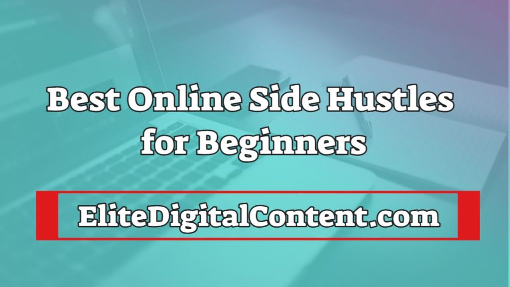 Best Online Side Hustles for Beginners