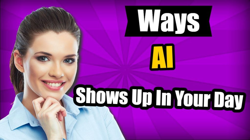 ways ai shows up in your day
