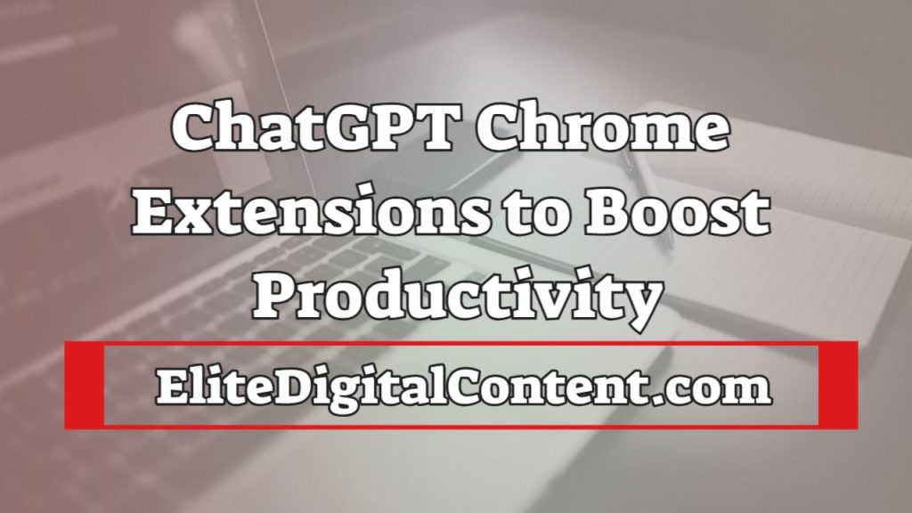 ChatGPT Chrome Extensions to Boost Productivity