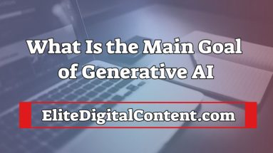 What Is the Main Goal of Generative AI