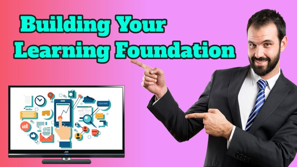 Building Your Learning Foundation