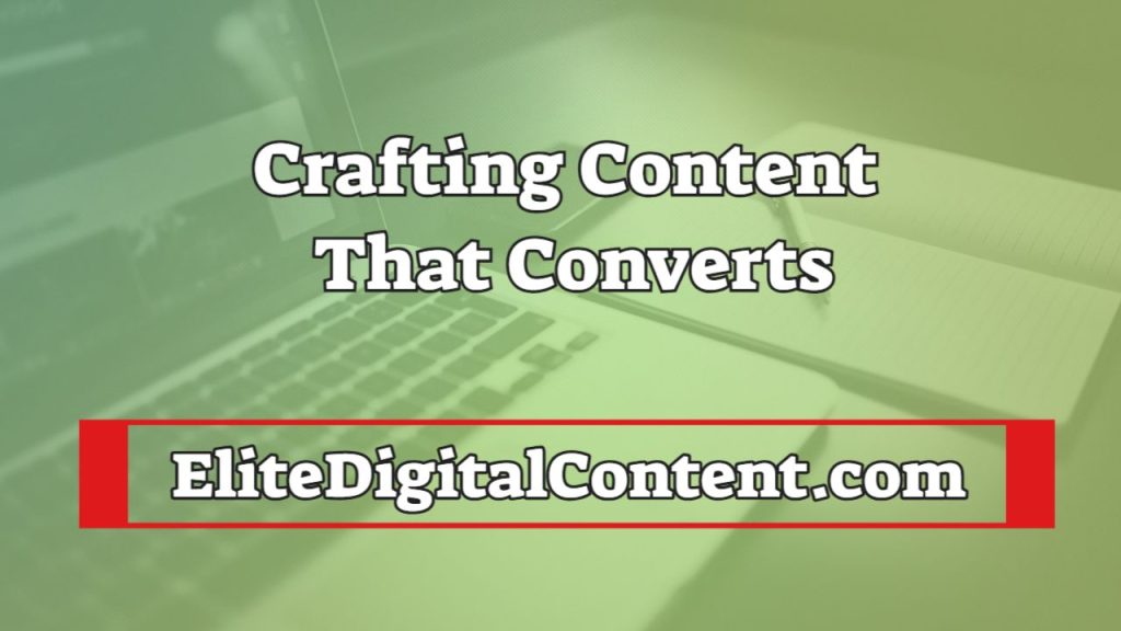 Crafting Content That Converts