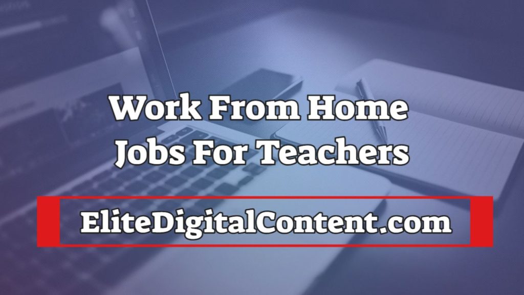 Work From Home Jobs For Teachers