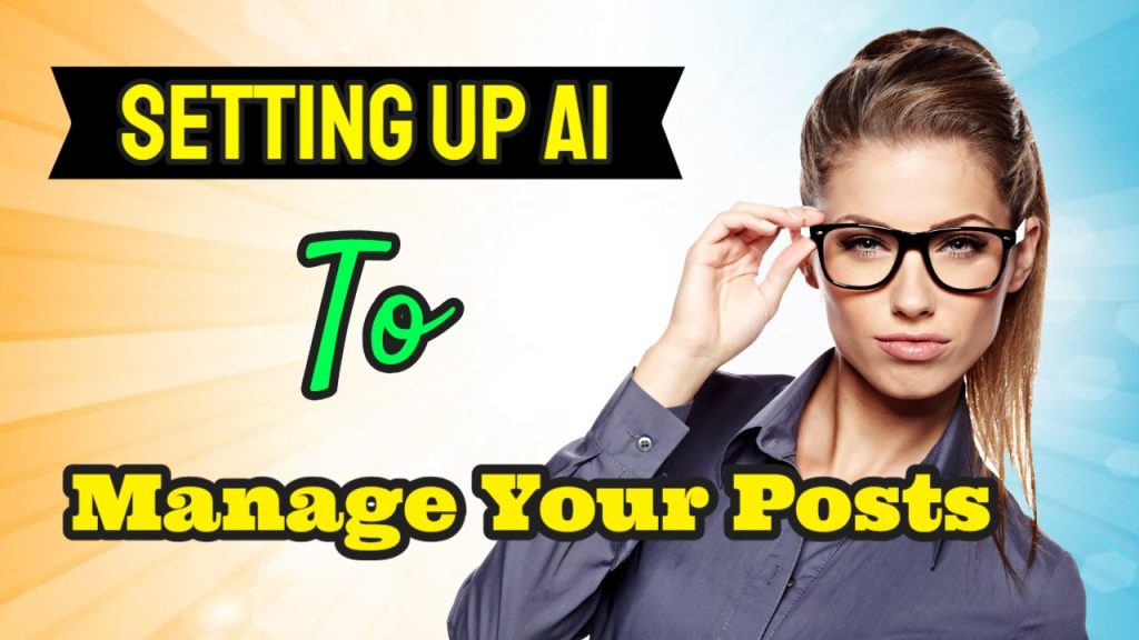 setting up AI to Manage Your Posts