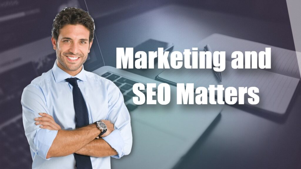 Marketing and SEO Matter