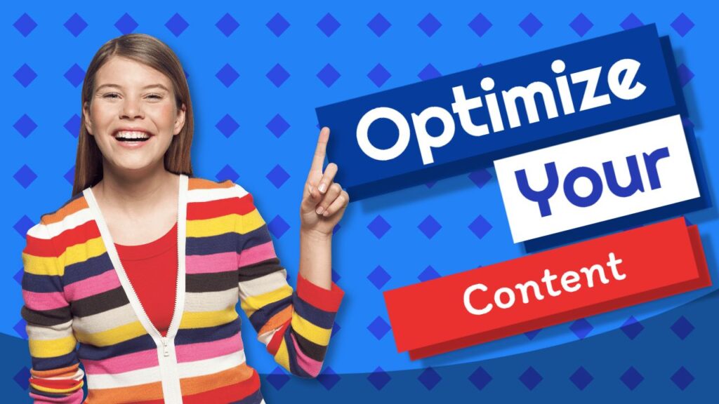 Optimize your content
