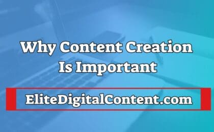 Why Content Creation Is Important
