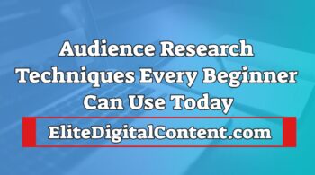 Audience Research Techniques Every Beginner Can Use Today