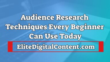 Audience Research Techniques Every Beginner Can Use Today